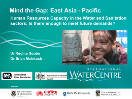 Mind the Gap: East Asia - Pacific Human Resources Capacity in the Water and Sanitation sectors: Is there enough to meet future.