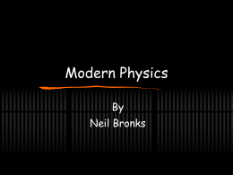 Modern Physics By Neil Bronks Atoms Mass Number Number of protons + Neutrons.6  C  Atomic Number Number of protons In a neutral atom the number of electrons.