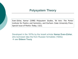 Polysystem Theory  Even-Zohar, Itamar (1990) Polysystem Studies, Tel Aviv: The Porter Institute for Poetics and Semiotics, and Durham: Duke University Press. Special issue.