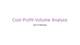 Cost-Profit-Volume Analysis Samir K Mahajan BREAK -EVEN ANALYSIS Break –even Analysis refer to a system of determination of activity where total cost.