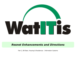 Resnet Enhancements and Directions Part 2, Bill Baer, Housing & Residences - Information Systems.