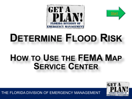 Start  DETERMINE FLOOD RISK HOW TO USE THE FEMA MAP SERVICE CENTER THE FLORIDA DIVISION OF EMERGENCY MANAGEMENT.