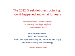 The 2012 Greek debt restructuring: how it happened and what it means Presentation at PEFM Seminar St.