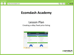 ecomdash http://ecomdash.com  Ecomdash Academy Lesson Plan Creating a eBay fixed price listing  1:08 / 4:27