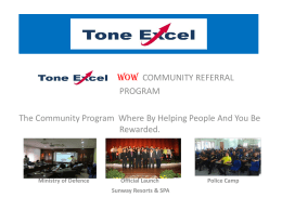 WOW COMMUNITY REFERRAL PROGRAM The Community Program Where By Helping People And You Be Rewarded.  Ministry of Defence  Official Launch Sunway Resorts & SPA  Police Camp   – WOW  powered.