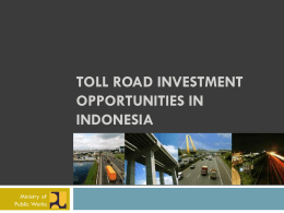 TOLL ROAD INVESTMENT OPPORTUNITIES IN INDONESIA  Ministry of Public Works   TOLL ROAD DEVELOPMENT PROGRESS24  General Planning : 3.087,88 km (Minister Decree Public Works No.