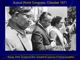 Subud World Congress, Cilandak 1971  Bapak, Pres. Suharto & Mrs. Suharto at opening of World Congress   Subud World Congress, Cilandak 1971  Congress plenary.