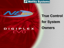 True Control for System Owners On-site system owner software • Designed for the end user • Forget keypads, a maze of menus and cryptic codes  •