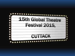 15TH GLOBAL THEATRE FESTIVAL 2015, CUTTACK, ODISHA  INTERNATIONAL DRAMA/ DANCE FESTIVAL, DRAMA / DANCE & MUSIC COMPETITION   15TH GLOBAL THEATRE FESTIVAL 2015, CUTTACK, ODISHA  INTERNATIONAL DRAMA/