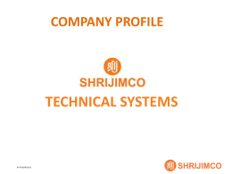 COMPANY PROFILE  TECHNICAL SYSTEMS  BY PS 06/06/2013   WHAT WE DO……..  OUR FOCUS  We Provides a open, interoperable, industrial standard , integrated building and energy management systems.