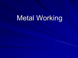 Metal Working   Metal Working The term “Metal Working” generally refers to process of; joining, bending, casting, and cutting metal.   Joining Joining metal most commonly refers to fastening.