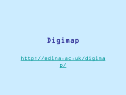 Digimap http://edina.ac.uk/digima p/   Digimap  What is it? Digimap is an EDINA service delivering Ordnance Survey maps and map data to UK Higher Education. The service is funded by the.