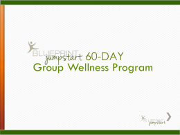 60-DAY  Group Wellness Program   MORE TASTE,  less fuss   Remember the basic principles   The basic principles • Fill half your plate with vegetables and/or salad, as in.