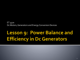ET 332a Dc Motors, Generators and Energy Conversion Devices   After this presentation you will be able to: Identify the sources of power loss.