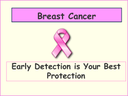 Breast Cancer  Early Detection is Your Best Protection   Breast Cancer Statistics   Breast Cancer Statistics 1 in 8 women develop breast cancer in their lifetime Breast cancer is.