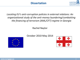 Dissertation  Locating EU’s anti-corruption policies in external relations: An organizational study of the anti-money laundering/combatting the financing of terrorism (AML/CFT) regime in Georgia Rachel.