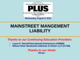 Wednesday, August 6, 2010  MAINSTREET MANGEMENT LIABILITY Thanks to our Continuing Education Providers • Laura S.