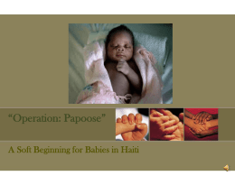 “Operation: Papoose” A Soft Beginning for Babies in Haiti   Many Haitian women walk miles to deliver their babies, with no promise of delivering in.