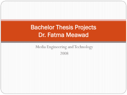 Bachelor Thesis Projects Dr. Fatma Meawad Media Engineering and Technology  Mobile application developers at GUC MADs @ GUC With the ambition of introducing a new.