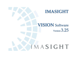 IMASIGHT VISION Software Version 3.25   Control Center New Look •  In addition to changing the look and color of our Vision application, we removed the exit button and replaced it with the.