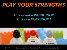 This is not a WORKSHOP This is a PLAYSHOP !  2 nd W o r l d C o n g r.