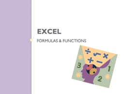 EXCEL FORMULAS & FUNCTIONS   Input A collection of information Data typed into the spreadsheet  Output Worksheet Results   Three types of information can be typed into a spreadsheet cell ◦
