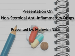 Presentation On Non-Steroidal Anti-Inflammatory Drugs Presented by: Mahwish Nasir CELECOXIB DRUG CATEGORY : Coxib(cox-2-inhibitor)  Next Drug.