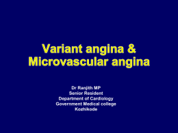 Dr Ranjith MP Senior Resident Department of Cardiology Government Medical college Kozhikode    Introduction Described as "A variant form of angina pectoris" by Dr.