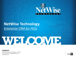 NetWise Technology Enterprise CRM for PEOs   CRM Should Know How YOU Work   ClientSpacePEO – Sales Activity   ClientSpacePEO – Pricing/Quote   ClientSpacePEO – Underwriting   ClientSpacePEO – Implementation   ClientSpacePEO –