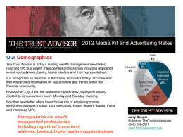 Our Demographics The Trust Advisor is today’s leading wealth management newsletter, reaching 105,000 wealth management professionals including registered investment advisors, banks, broker dealers.