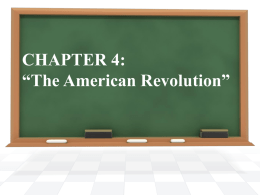 CHAPTER 4: “The American Revolution” SECTION 1: “The Revolution Begins” • First Continental Congress: -In response to the Boston Harbor closing, as well as many.
