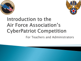 For Teachers and Administrators      A nation-wide computer network defense competition for high school students All schools are eligible: o Public o Private    o Charter o Parochial  o Home o.