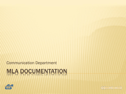 Communication Department  MLA DOCUMENTATION MLA DOCUMENTATION Welcome to the Communication Department MLA Documentation Learning Module.  In this module you will review how to.