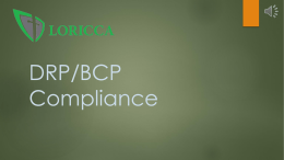 DRP/BCP Compliance   Michael Whitcomb CEO, Loricca, Inc.   Michael has 25 years experience building and supporting secure systems and protecting patient, customer, and company information for.