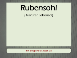 Rubensohl (Transfer Lebensol)  Jim Berglund’s Lesson 38 ♠  ♠  ♠  ♠  Lebensohl by responder over a strong NT was invented so that you can compete better or.