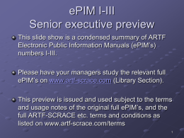 ePIM I-III Senior executive preview This slide show is a condensed summary of ARTF Electronic Public Information Manuals (ePIM’s) numbers I-III.  Please have your managers.