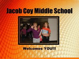 Jacob Coy Middle School  Welcomes YOU!!! OVERVIEW Office Staff Administrators:  Mr. Brad Wolgast, Principal  Mr.