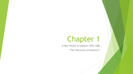 Chapter 1 A New World to Explore 1492-1682 “The Discovery of America”