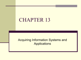 CHAPTER 13  Acquiring Information Systems and Applications   CHAPTER OUTLINE 13.1 Planning for and Justifying IT Applications 13.2 Strategies for Acquiring IT Applications 13.3 The Traditional Systems.