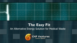 The Easy Fit An Alternative Energy Solution for Medical Waste   The Easy Fit Concept The industry for the treatment and disposal of waste.