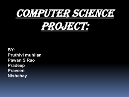 COMPUTER SCIENCE PROJECT: BY: Pruthivi muhilan Pawan S Rao Pradeep Praveen Nishchay    Protocol means the rules that are applicable for a network .  Defines a standardized formats.