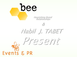 Nourishing Brand Relationships  &  Nabil J. TABET  Present   The  rd edition of La   Overview   Introduction (General + 2014)  Launching La Journée pour la paix du Liban  2013 Sponsors and.