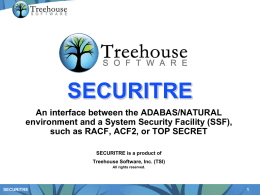 SECURITRE An interface between the ADABAS/NATURAL environment and a System Security Facility (SSF), such as RACF, ACF2, or TOP SECRET SECURITRE is a product.