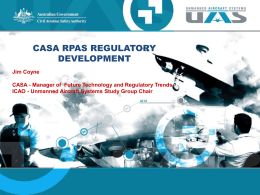 CASA RPAS REGULATORY DEVELOPMENT Jim Coyne CASA - Manager of Future Technology and Regulatory Trends ICAO - Unmanned Aircraft Systems Study Group Chair   DE HAVILLAND.
