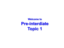 Welcome to  Pre-interdiate Topic 1   Expressing frequency of actions   always  100%  almost always  95%  usually  85%  often  65%  sometimes  50%  rarely  35%  seldom  15%  almost never  5%  never  0%   Look at the word order:  1.- She usually comes to Tronwell.  2.- She is never.