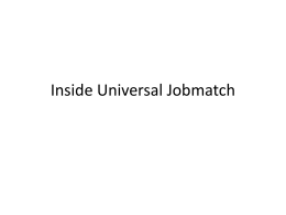 Inside Universal Jobmatch   Home tab  The home tab gives access to alerts and messages from adviser and employers, saved jobs and searches, and.
