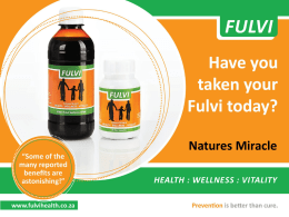 Natures Miracle HEALTH : WELLNESS : VITALITY   Introduction Fulvic Acid (not to be confused with folic acid) is rapidly being recognized as one of.