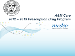 A&M Care 2012 – 2013 Prescription Drug Program A  G  C  T  C  G  G  G  A  T  C  T  C  T  A  G  A  T  C  G C  A  1 0 011 1 1 0 0 1 000101 0T C G C T 0
