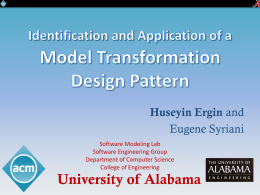 Huseyin Ergin and Eugene Syriani Software Modeling Lab Software Engineering Group Department of Computer Science College of Engineering  University of Alabama.