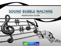 Sound Bubble Machine Application Guide Rendering pictures information: •  Software: EASE 4.3.  •  Subwoofer Data: RCF TTS26-A (GLL), double 15”, preset: 30-160Hz.  •  Direct Sound Pressure Level.